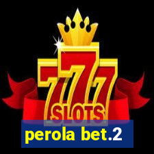 perola bet.2